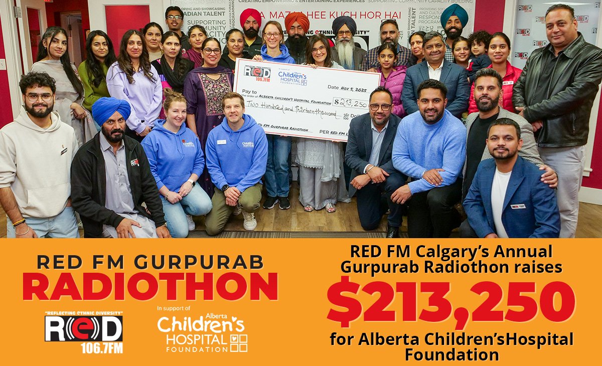 RED FM Calgary’s Annual Gurpurab Radiothon raises $213,250 for Alberta Children’s Hospit
